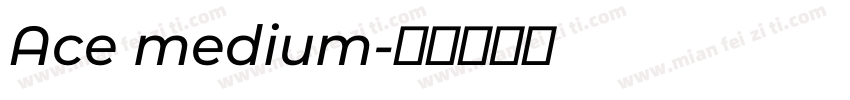 Ace medium字体转换